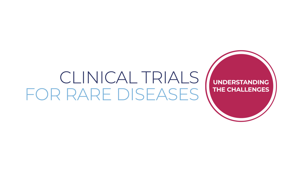 Understanding & Overcoming the Challenges in Rare Disease Clinical Trials